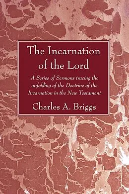 E-Book (pdf) The Incarnation of the Lord von Charles A. Briggs