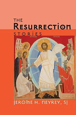 E-Book (pdf) The Resurrection Stories von Jerome H. Sj Neyrey