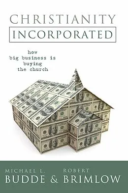 E-Book (pdf) Christianity Incorporated von Michael L. Budde, Robert Brimlow