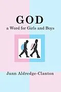 E-Book (pdf) God, A Word for Girls and Boys von Jann Aldredge-Clanton