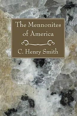E-Book (pdf) The Mennonites of America von C. Henry Smith