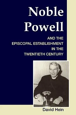E-Book (pdf) Noble Powell and the Episcopal Establishment in the Twentieth Century von David Hein