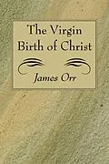 E-Book (pdf) The Virgin Birth of Christ von James Orr