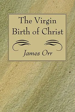 E-Book (pdf) The Virgin Birth of Christ von James Orr