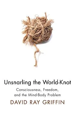 E-Book (pdf) Unsnarling the World-Knot von David Ray Griffin