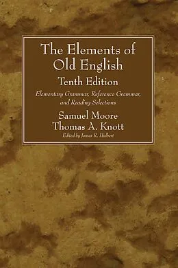 E-Book (pdf) The Elements of Old English, Tenth Edition von Samuel Moore, Thomas A. Knott