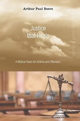 E-Book (pdf) Justice That Heals von Arthur Paul Boers