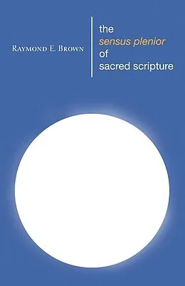 E-Book (pdf) The Sensus Plenior of Sacred Scripture von Raymond E. Brown