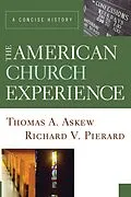 E-Book (pdf) The American Church Experience von Thomas A. Askew, Richard V. Pierard