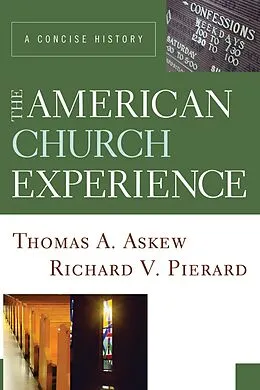 E-Book (pdf) The American Church Experience von Thomas A. Askew, Richard V. Pierard