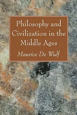 E-Book (pdf) Philosophy and Civilization in the Middle Ages von Maurice De Wulf