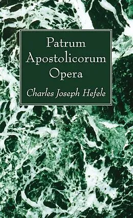 E-Book (pdf) Patrum Apostolicorum Opera von Charles Joseph Hefele