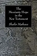 E-Book (pdf) The Messianic Hope in the New Testament von Shailer Mathews