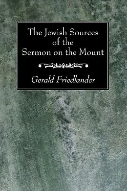 E-Book (pdf) The Jewish Sources of the Sermon on the Mount von Gerald Friedlander