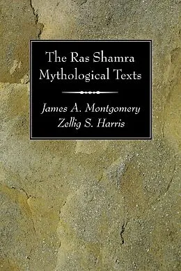 E-Book (pdf) The Ras Shamra Mythological Texts von James A. Montgomery, Zellig S. Harris