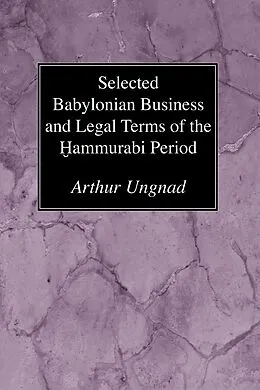 E-Book (pdf) Selected Babylonian Business and Legal Terms of the Hammurabi Period von Arthur Ungnad