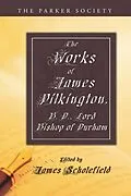 E-Book (pdf) The Works of James Pilkington, B.D., Lord Bishop of Durham von James Pilkington