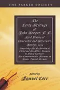 E-Book (pdf) The Early Writings of John Hooper, D. D., Lord Bishop of Gloucester and Worcester, Martyr, 1555 von John Hooper