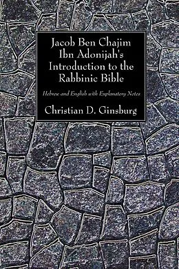 E-Book (pdf) Jacob Ben Chajim Ibn Adonijah's Introduction to the Rabbinic Bible von Christian D. Ginsburg