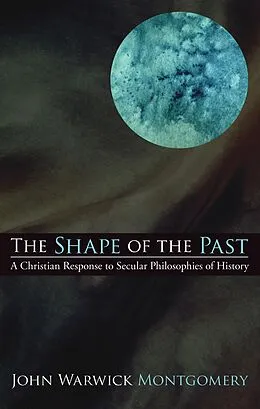 E-Book (pdf) The Shape of the Past von John Warwick Montgomery