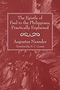 E-Book (pdf) The Epistle of Paul to the Philippians, Practically Explained von Augustus Neander