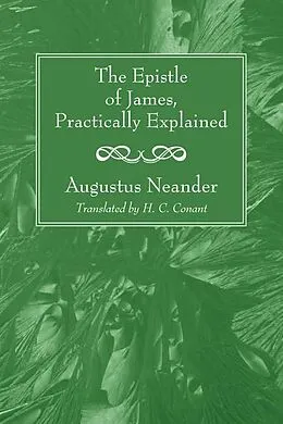E-Book (pdf) The Epistle of James, Practically Explained von Augustus Neander