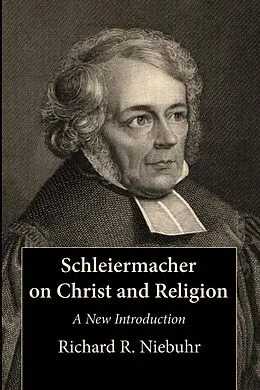 E-Book (pdf) Schleiermacher on Christ and Religion von Richard R. Niebuhr