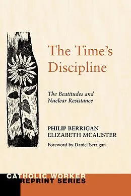 E-Book (pdf) The Time's Discipline von Philip Berrigan, Elizabeth Mcalister