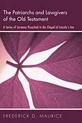 E-Book (pdf) The Patriarchs and Lawgivers of the Old Testament von Frederick D. Maurice
