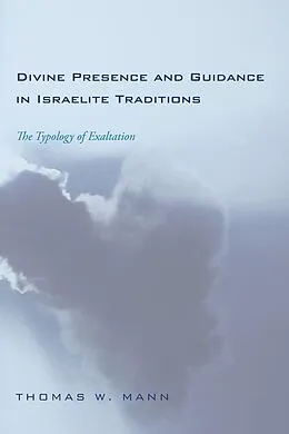 E-Book (pdf) Divine Presence and Guidance in Israelite Traditions von Thomas W. Mann