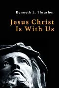 E-Book (pdf) Jesus Christ Is With Us von Kenneth L. Thrasher