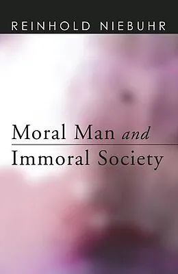 E-Book (pdf) Moral Man and Immoral Society von Reinhold Niebuhr