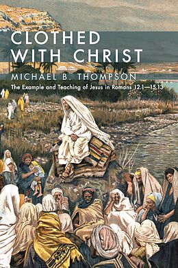 eBook (pdf) Clothed With Christ de Michael B. Thompson