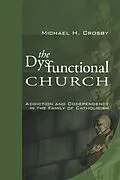 E-Book (pdf) The Dysfunctional Church von Michael H. Crosby