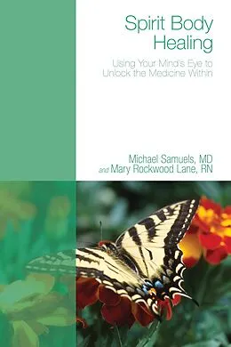 E-Book (pdf) Spirit Body Healing von Michael Md Samuels, Mary RockwoodRN Lane