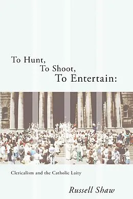 E-Book (pdf) To Hunt, To Shoot, To Entertain von Russell Shaw