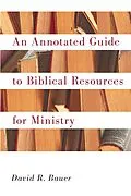 E-Book (pdf) An Annotated Guide to Biblical Resources for Ministry von David R. Bauer