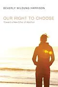 E-Book (pdf) Our Right to Choose von Beverly Wildung Harrison