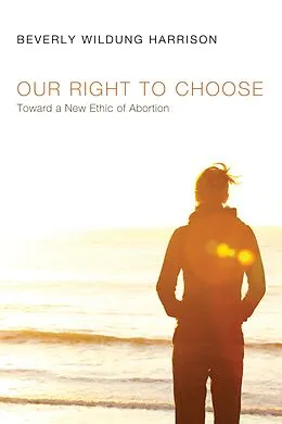 E-Book (pdf) Our Right to Choose von Beverly Wildung Harrison