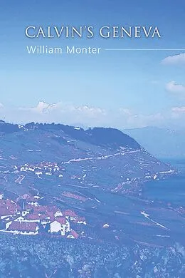 E-Book (pdf) Calvin's Geneva von E. William Monter