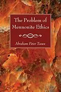 E-Book (pdf) The Problem of Mennonite Ethics von Abraham P. Toews