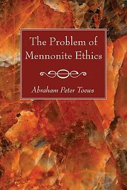 E-Book (pdf) The Problem of Mennonite Ethics von Abraham P. Toews
