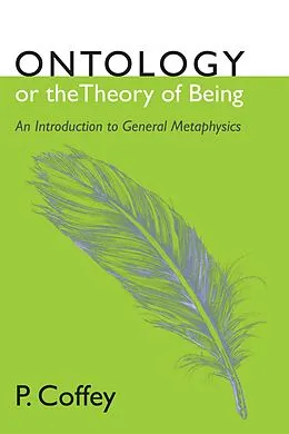 E-Book (pdf) Ontology or the Theory of Being von P. Coffey