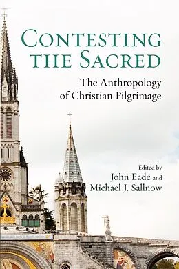 E-Book (pdf) Contesting the Sacred von John Eade, Michael J. Sallnow