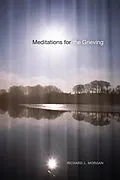 E-Book (pdf) Meditations for the Grieving von Richard L. Morgan