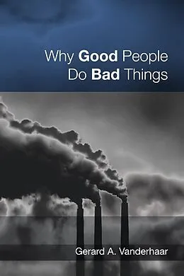 E-Book (pdf) Why Good People Do Bad Things von Gerard Vanderhaar
