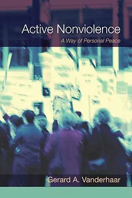 E-Book (pdf) Active Nonviolence von Gerard Vanderhaar