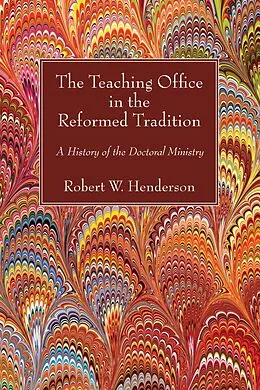 E-Book (pdf) The Teaching Office in the Reformed Tradition von Robert W. Henderson