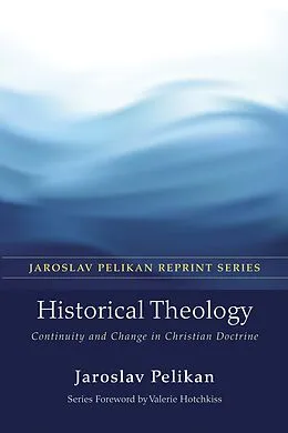E-Book (pdf) Historical Theology von Jaroslav Pelikan