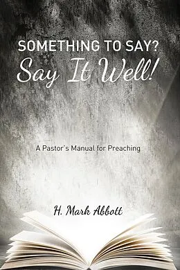 E-Book (pdf) Something to Say? Say It Well! von H. Mark Abbott